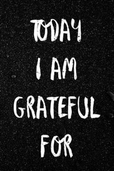 Paperback Today I am Grateful Journal Develop Gratitude: Black Notebook Size 6x9 Inches 120 Pages Book