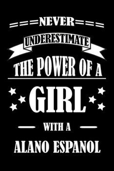 Paperback Never Underestimate The Power of a Girl With a ALANO ESPANOL: A Journal to organize your life and working on your goals: Passeword tracker, Gratitude Book