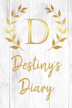 Paperback Destiny's Diary: Personalized Diary for Destiny / Journal / Notebook - D Monogram Initial & Name - Great Christmas or Birthday Gift Book