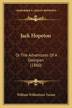 Jack Hopeton: Or The Adventures Of A Georgian