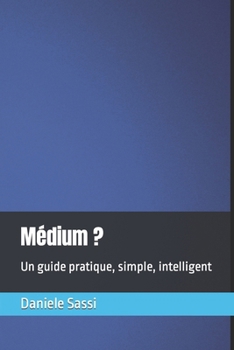 Paperback Médium ?: Un guide pratique, simple, intelligent [French] Book