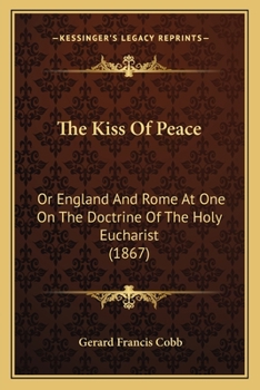 The Kiss of Peace: Or England and Rome at One on the Doctrine