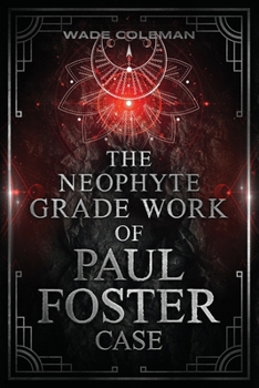 Paperback The Neophyte Grade Work of Paul Foster Case Book