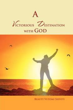 Paperback A Victorious Destination with God Book