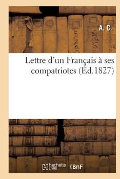 Paperback Lettre d'Un Français À Ses Compatriotes [French] Book