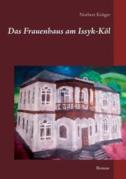 Paperback Das Frauenhaus am Issyk-Köl [German] Book