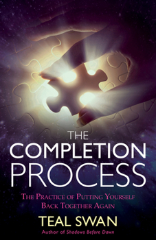 Paperback The Completion Process: The Practice of Putting Yourself Back Together Again Book