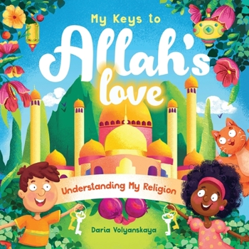 Paperback My Keys to Allah's Love: Understanding My Religion Book