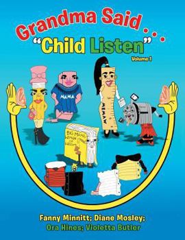Paperback Grandma Said . . . "Child Listen": Volume 1 Book