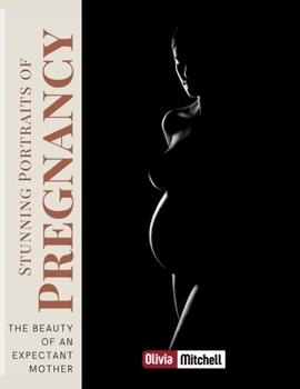 Paperback Stunning Portraits of Pregnancy: The beauty of an expectant mother Book