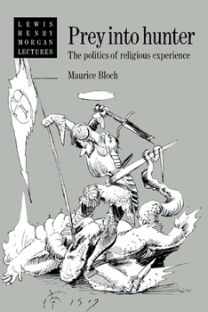 Paperback Prey Into Hunter: The Politics of Religious Experience Book