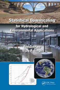 Hardcover Statistical Downscaling for Hydrological and Environmental Applications Book