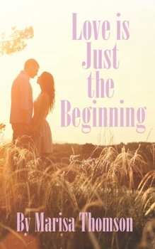 Paperback Love is Just the Beginning: They found each other, but can their love endure? Book