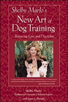 Paperback Shelby Marlo's New Art of Dog Training: Balancing Love and Discipline Book