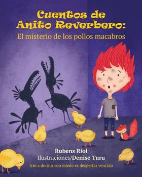 Paperback Cuentos de Anito Reverbero: El misterio de los pollos macabros [Spanish] Book