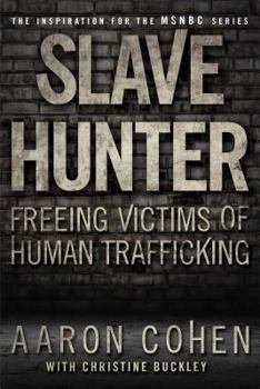 Paperback Slave Hunter: Freeing Victims of Human Trafficking Book
