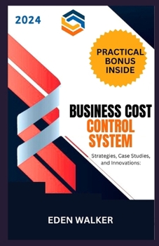 Paperback Business Cost Control System 2024: Strategies, Case Studies and Innovations Book