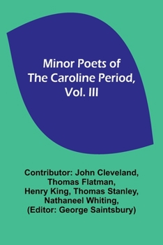 Paperback Minor Poets of the Caroline Period, Vol. III Book