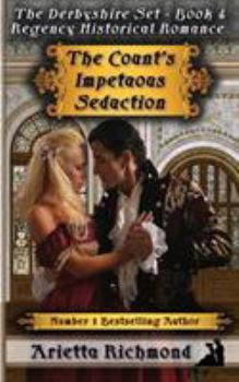 The Count's Impetuous Seduction - Book #4 of the Derbyshire Set