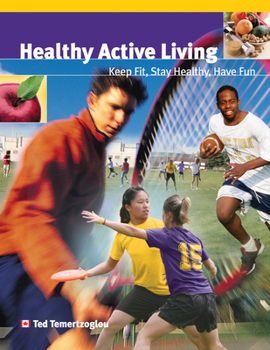 Hardcover Healthy Active Living: Keep Fit, Stay Healthy, Have Fun Book