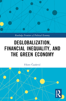 Paperback Deglobalization, Financial Inequality, and the Green Economy Book