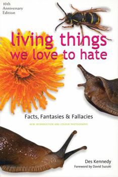 Paperback Living Things We Love to Hate: Facts, Fantacies and Fallacies Book