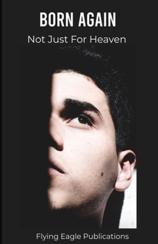 Paperback Born Again Not Just For Heaven Book