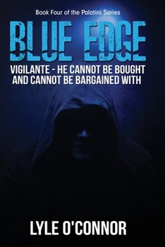 Paperback Blue Edge: Vigilante - He cannot be bought and cannot be bargained with Book