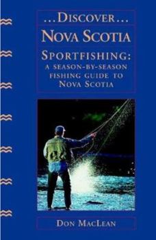 Paperback Discover Nova Scotia Sportfishing: A Season-By-Season Fishing Guide to Nova Scotia Book