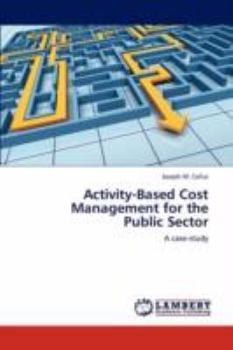 Paperback Activity-Based Cost Management for the Public Sector Book
