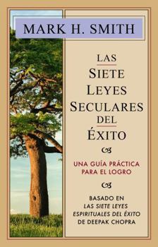 Paperback LAS SIETE LEYES SECULARES DEL ÉXITO: Una guía práctica para el logro (Spanish Edition) [Spanish] Book