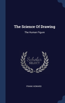 Hardcover The Science Of Drawing: The Human Figure Book