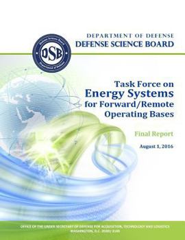 Paperback Defense Science Board Task Force on Energy Systems for Forward/Remote Operating Bases Book