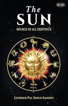 The Sun: Source of All Existence