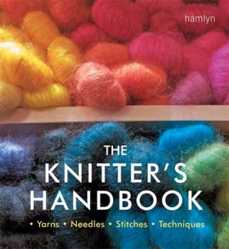Paperback The Knitter's Handbook: ¿ Yarns ¿ Needles ¿ Stitches ¿ Techniques ¿ (Craft Library) Book
