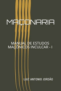 Paperback Maçonaria: Manual de Estudos Maçônicos Inculcar - I [Portuguese] Book