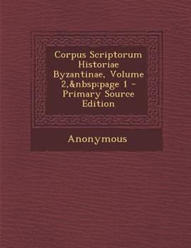 Paperback Corpus Scriptorum Historiae Byzantinae, Volume 2, page 1 [Latin] Book