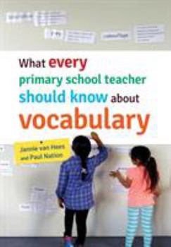 Paperback What every primary school teacher should know about vocabulary Book