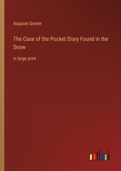 Paperback The Case of the Pocket Diary Found in the Snow: in large print Book