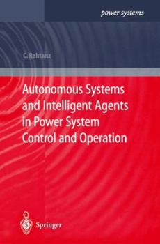 Paperback Autonomous Systems and Intelligent Agents in Power System Control and Operation Book