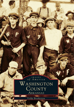 Washington County Arkansas (Images of America: Arkansas) - Book  of the Images of America: Arkansas