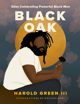 Hardcover Black Oak: Odes Celebrating Powerful Black Men Book