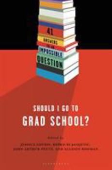 Paperback Should I Go to Grad School?: 41 Answers to an Impossible Question Book