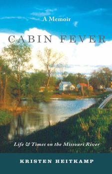 Paperback Cabin Fever: Life & Times on the Missouri River Book