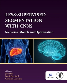 Paperback Less-Supervised Segmentation with Cnns: Scenarios, Models and Optimization Book