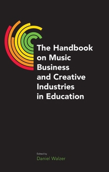 Hardcover The Handbook on Music Business and Creative Industries in Education Book