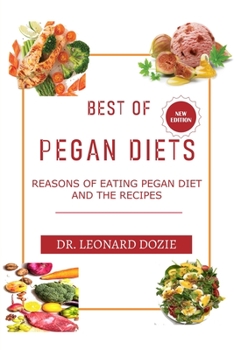 Paperback Best of Pegan Diets: Reasons of Eating Pegan Diets and Recipes Book