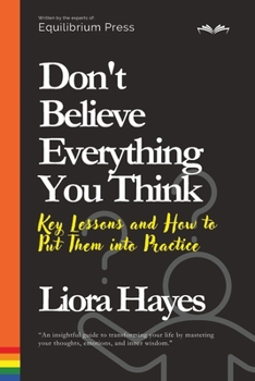 Paperback Don't Believe Everything You Think: Key Lessons and How to Put Them into Practice Book