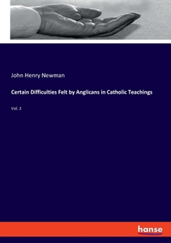 Paperback Certain Difficulties Felt by Anglicans in Catholic Teachings: Vol. 2 Book