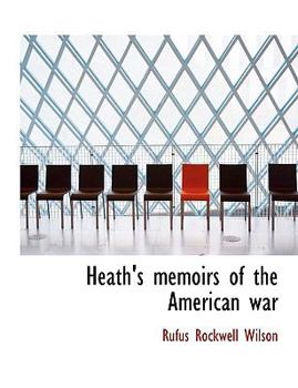 Paperback Heath's Memoirs of the American War Book